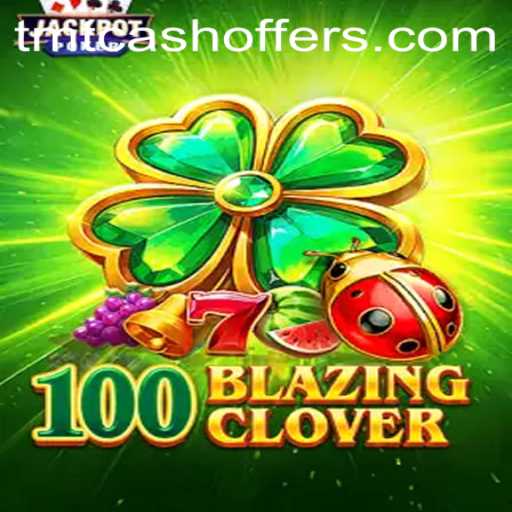 100BlazingClover: The Thrilling Leap into Virtual Casino Gaming with TMTCash Offers