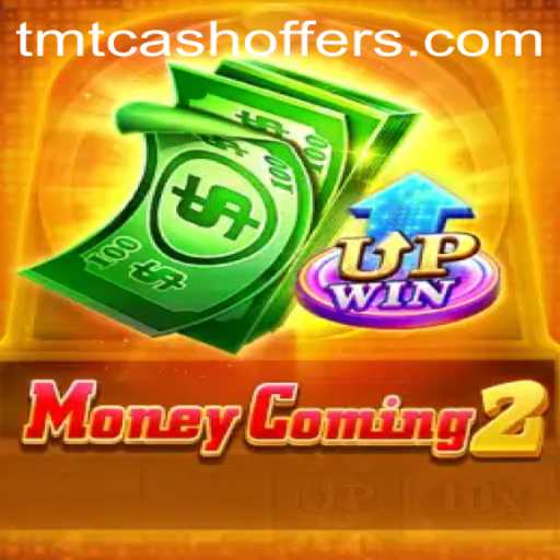 MoneyComing2: Dive into the Exciting World of TMTCash Offers